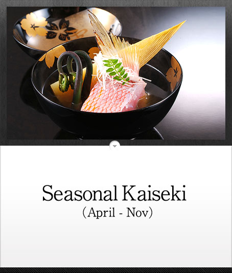 Seasonal Kaiseki (April - Nov)